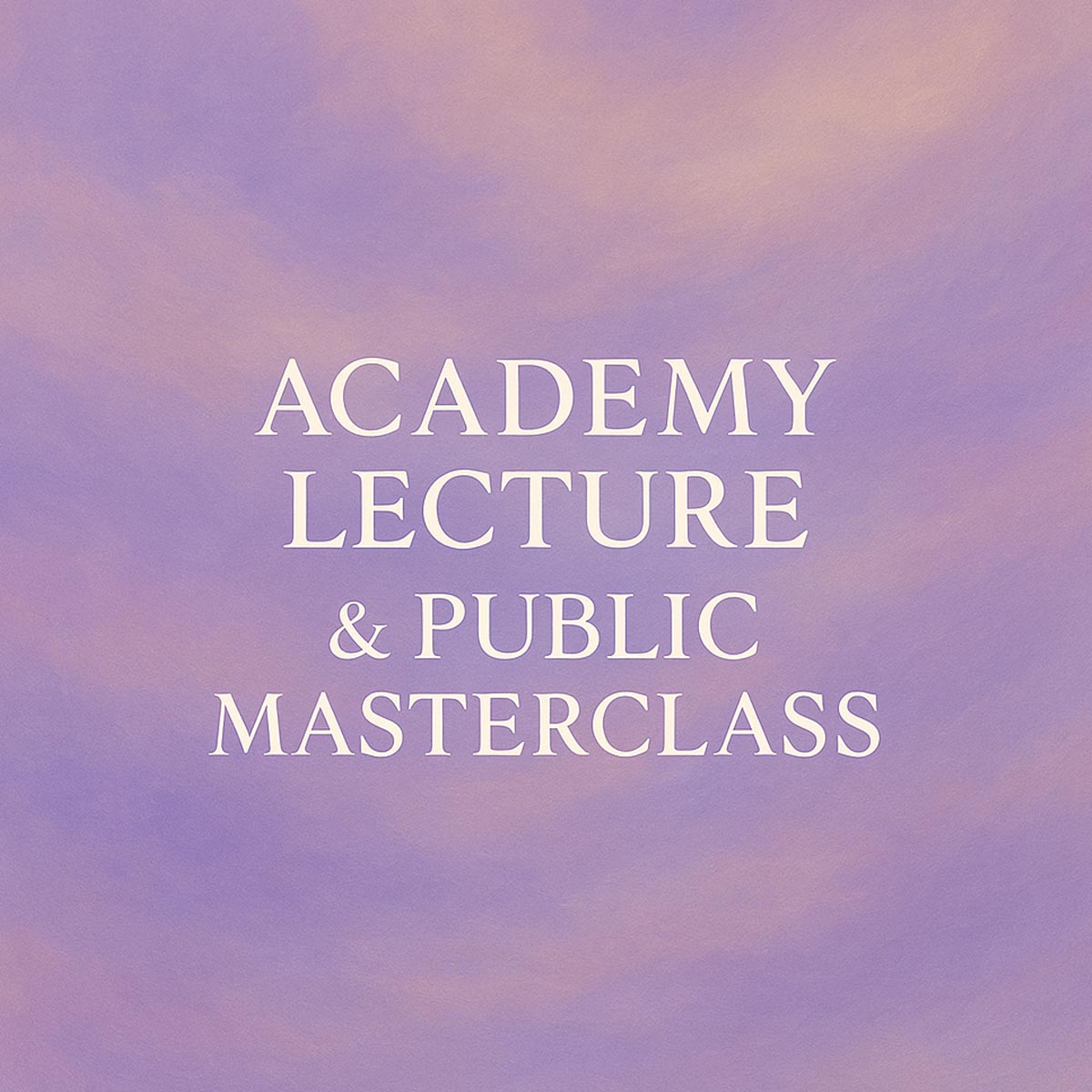 Academy Lecture & Public Masterclass
